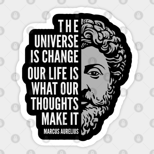 Marcus Aurelius Quote: The Universe is Change Sticker by Elvdant